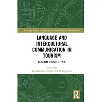 Language and Intercultural Communication in Tourism： Critical Perspectives