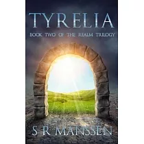Tyrelia： Realm Trilogy Book Two