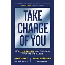 Take Charge of You： How Self Coaching Can Transform Your Life and Career