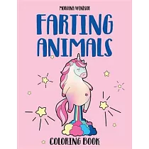 Farting Animals Coloring book： An Irreverent， Funny and Hilarious coloring book for kids and adults