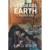 Vengeful Earth： Book Two in the Earth’’s End Series
