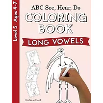 ABC See， Hear， Do Level 5： Coloring Book， Long Vowels