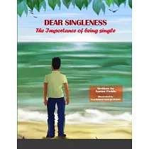 Dear Singleness： The Importance Of Being Single