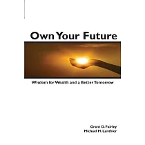 Own Your Future： Wisdom for Wealth and a Better Tomorrow