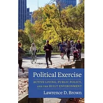 Political Exercise： Active Living， Public Policy， and the Built Environment