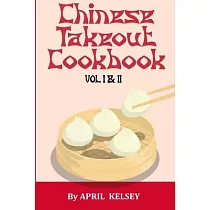 Chinese Takeout Cookbook： Favourites Chinese Takeout Recipes To Make At Home