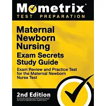Maternal Newborn Nursing Exam Secrets Study Guide ─ Exam Review and Practice Test for the Maternal Newborn Nurse Test： [2nd Edition]