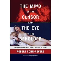 The Mind of the Censor and the Eye of the Beholder： The First Amendment and the Censor’’s Dilemma