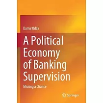 A Political Economy of Banking Supervision： Missing a Chance