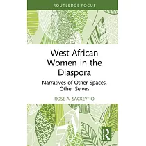 West African Women in the Diaspora： Narratives of Other Spaces， Other Selves