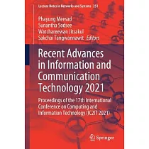 Recent Advances in Information and Communication Technology 2021： Proceedings of the 17th International Conference on Computing and Information Techno