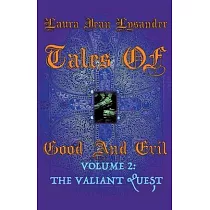 Tales Of Good And Evil Volume 2： The Valiant Quest