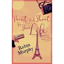 Point And Shoot For Your Life： Large Print Hardcover Edition