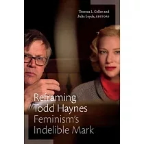 Reframing Todd Haynes： Feminism’’s Indelible Mark