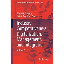 Industry Competitiveness： Digitalization， Management， and Integration： Volume 2