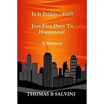Is It Friday...Yet?!： Just Five Days To Happiness!
