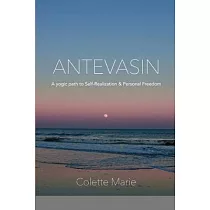 Antevasin： A Yogic Path to Self─Realization & Personal Freedom