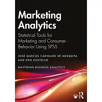 Marketing Analytics： Statistical Tools for Marketing and Consumer Behaviour Using SPSS