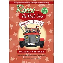 Rocco the Rock Star Swallows the Moon： Rocco the Rock Star