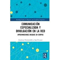 Comunicación Especializada Y Divulgación En La Red： Aproximaciones Basadas En Corpus