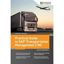 Practical Guide to SAP Transportation Management (TM)： 2nd edition