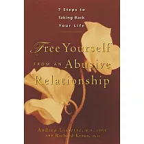 Free Yourself from an Abusive Relationship： A Guide to Taking Back Your Life