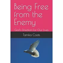 Being Free from the Enemy： God’’s Direction For Our Lives