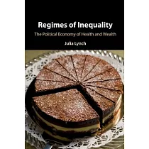 Regimes of Inequality： The Political Economy of Health and Wealth