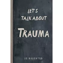 Let’’s Talk About Trauma