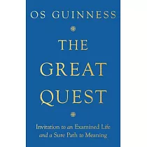 The Great Quest： Invitation to an Examined Life and a Sure Path to Meaning