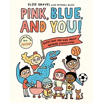 Pink， Blue， and You!： Questions for Kids about Gender Stereotypes
