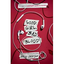 Good Girl， Bad Blood： The Sequel to a Good Girl’’s Guide to Murder
