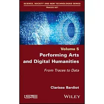 Theatre Analytics： Performing Arts and Digital Humanities ─ From Traces to Data