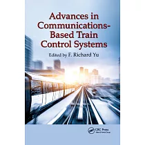 Advances in Communications─Based Train Control Systems