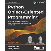 Python Object─Oriented Programming ─ Fourth Edition： Build robust and maintainable object─oriented Python applications and libraries