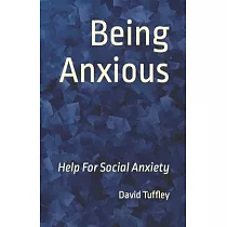 Being Anxious： Help For Social Anxiety