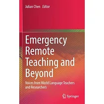 Emergency Remote Teaching and Beyond： Voices from World Language Teachers and Researchers