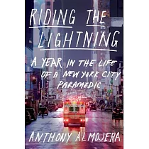 Riding the Lightning： A Year in the Life of a New York City Paramedic