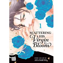 Scattering His Virgin Bloom， Vol. 1， 1