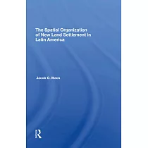 The Spatial Organization of New Land Settlement in Latin America
