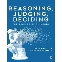 Reasoning， Judging， Deciding： The Science of Thinking