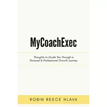 MyCoachExec： Thoughts to Guide You through a Personal & Professional Growth Journey