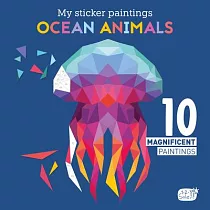 My Sticker Paintings： Ocean Animals： 10 Magnificent Paintings
