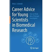 Career Advice for Young Scientists in Biomedical Research： How to Think Like a Principal Investigator