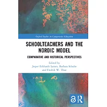 Schoolteachers and the Nordic Model： Comparative and Historical Perspectives