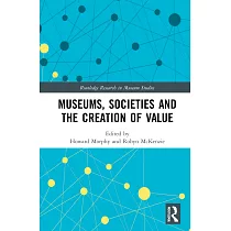 Museums， Societies and the Creation of Value