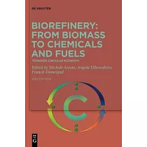 Biorefinery： From Biomass to Chemicals and Fuels： Towards Circular Economy