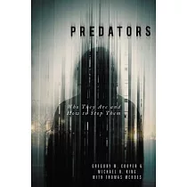 Predators： Who They Are and How to Stop Them
