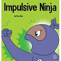 Impulsive Ninja： A Social， Emotional Book For Kids About Impulse Control for School and Home