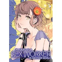 Jk Haru Is a Sex Worker in Another World (Manga) Vol. 3
